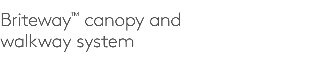 Briteway™ canopy and walkway system